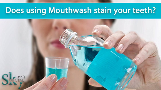 DOES USING MOUTHWASHES STAIN YOUR TEETH?