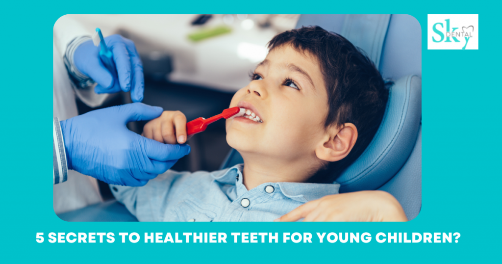 5 secrets to healthier teeth for young children