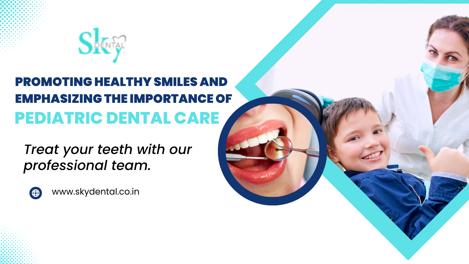 pediatric dental care importance - Sky Dental clinic