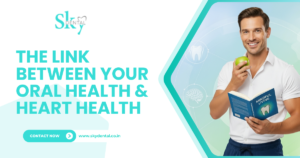 The Link Between Oral Health and Heart Health | Sky Dental
