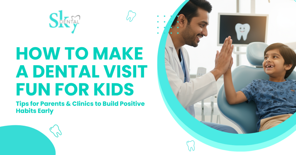 make a dental visit fun for kids