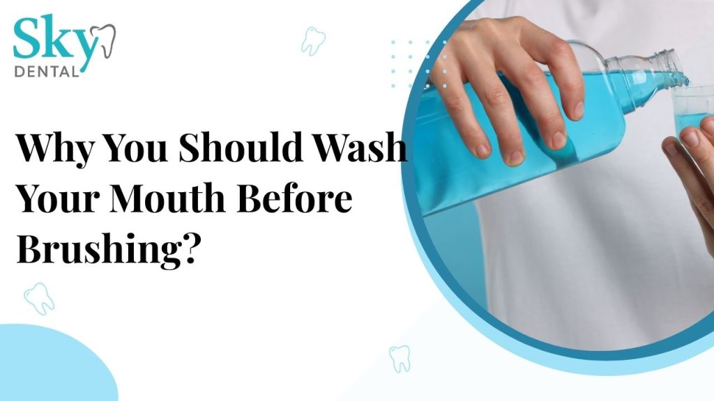 Wash Your Mouth Before Brushing
