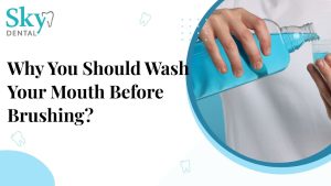 Wash Your Mouth Before Brushing